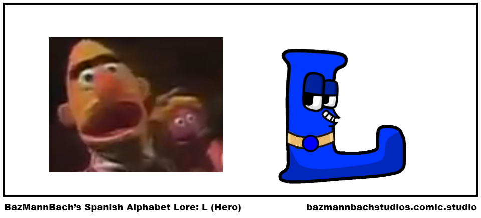 BazMannBach's Spanish Alphabet Lore: L (Hero) - Comic Studio